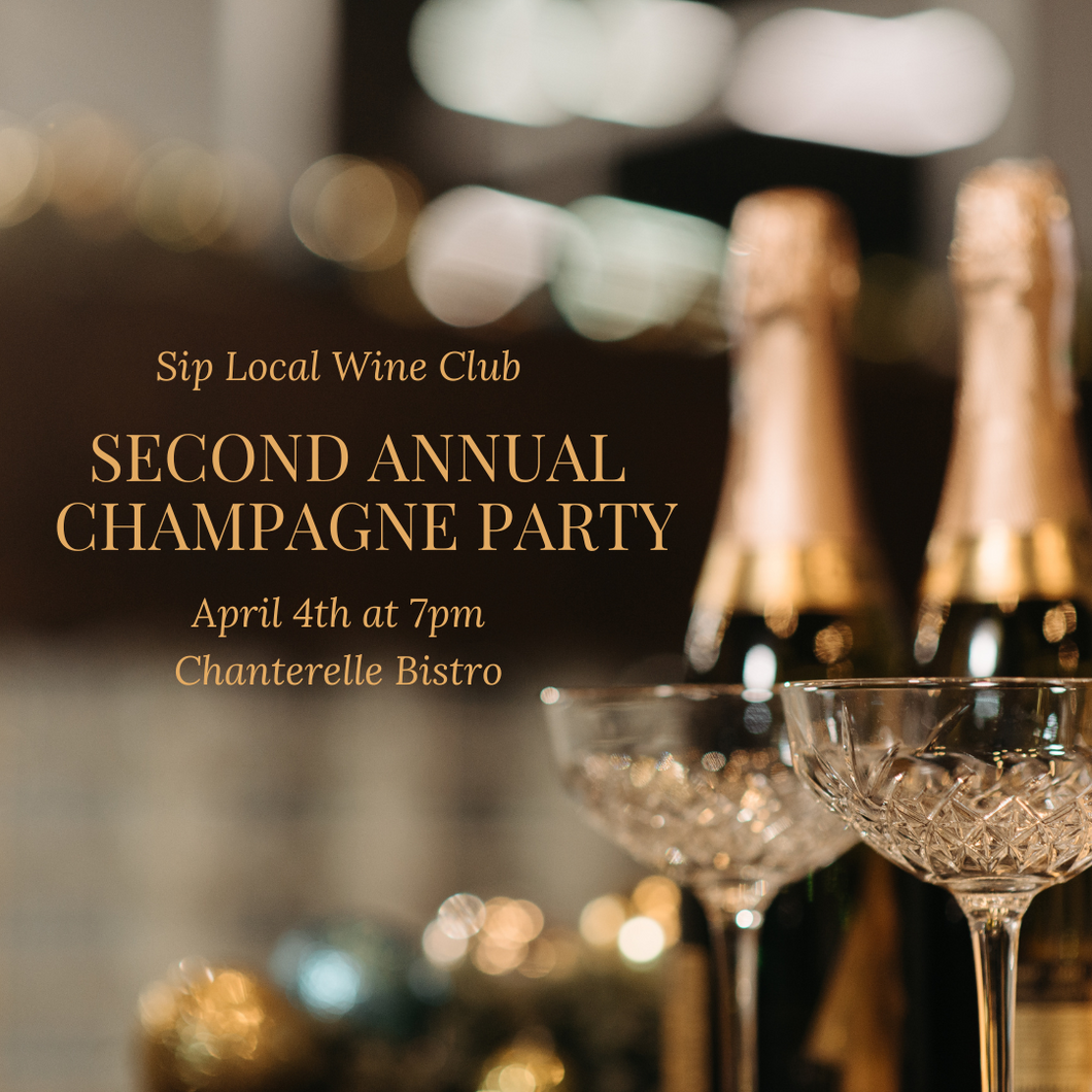Sip Local Wine Club 2nd Annual Champagne Party at Chanterelle Bistro